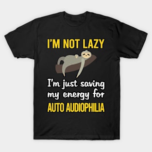 Funny Lazy Auto Audiophilia T-Shirt